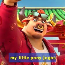 my little pony jogos